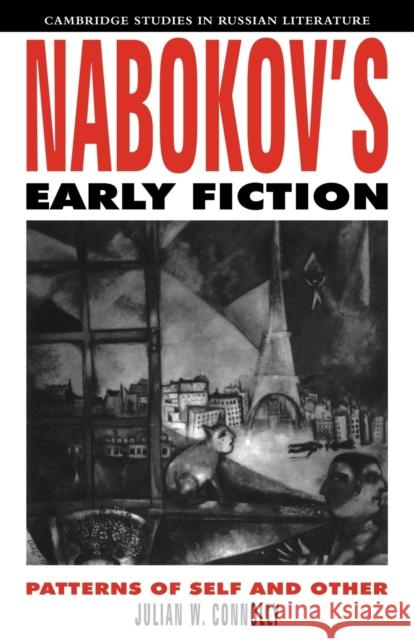Nabokov's Early Fiction: Patterns of Self and Other Connolly, Julian W. 9780521111423 Cambridge University Press