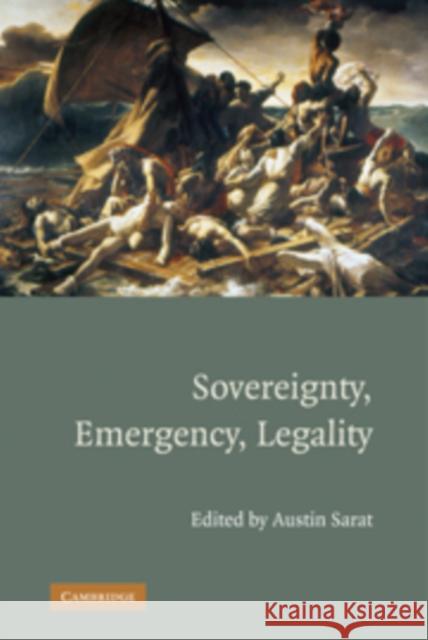 Sovereignty, Emergency, Legality Austin Sarat 9780521112239