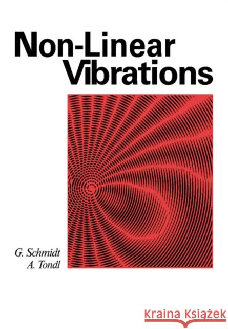 Non-Linear Vibrations Schmidt, G. 9780521113229 Cambridge University Press