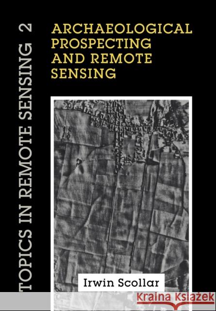 Archaeological Prospecting and Remote Sensing Irwin Scollar A. Tabbagh A. Hesse 9780521115469 Cambridge University Press