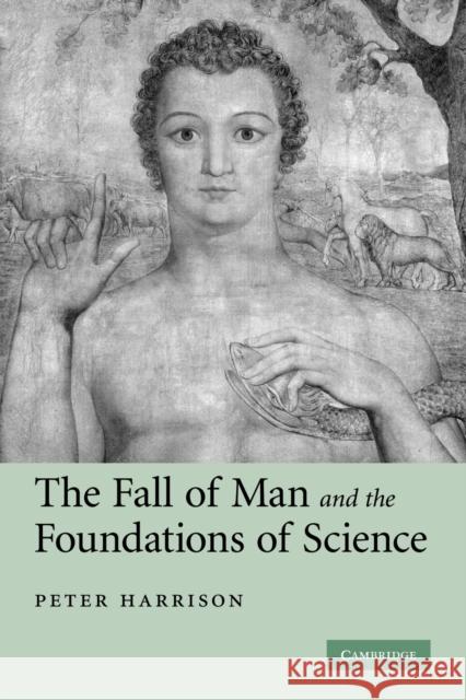 The Fall of Man and the Foundations of Science Peter Harrison 9780521117296
