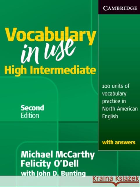 Vocabulary in Use, High Intermediate: 100 Units of Vocabulary Practice in North American English with Answers McCarthy, Michael 9780521123860 Cambridge University Press