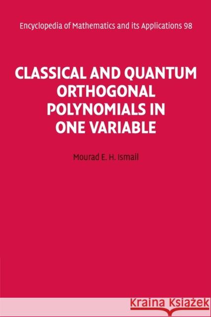 Classical and Quantum Orthogonal Polynomials in One Variable Mourad E. H. Ismail 9780521143479
