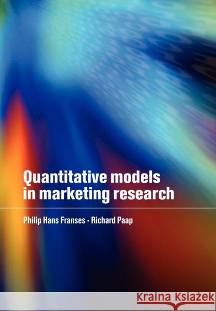 Quantitative Models in Marketing Research Philip Hans Franses Richard Paap 9780521143653 Cambridge University Press