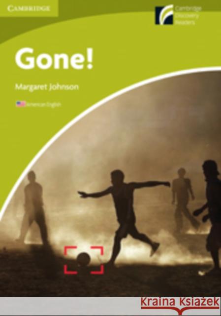 Gone! Level Starter/Beginner American English Margaret Johnson 9780521149044