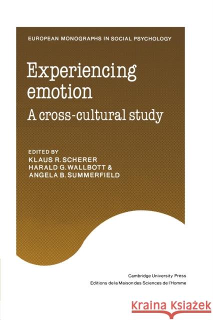 Experiencing Emotion: A Cross-Cultural Study Scherer, Klaus R. 9780521155014