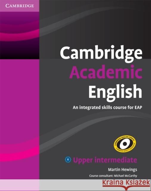 Cambridge Academic English B2 Upper Intermediate Student's Book: An Integrated Skills Course for EAP Martin Hewings 9780521165204