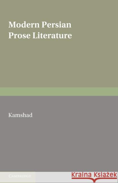 Modern Persian Prose Literature Kamshad H 9780521169189