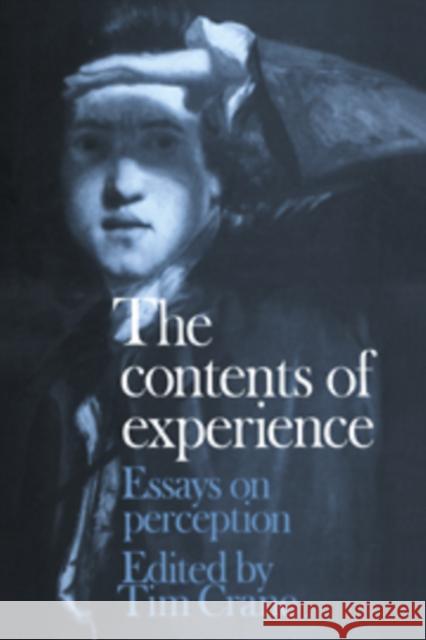 The Contents of Experience: Essays on Perception Crane, Tim 9780521173179 Cambridge University Press