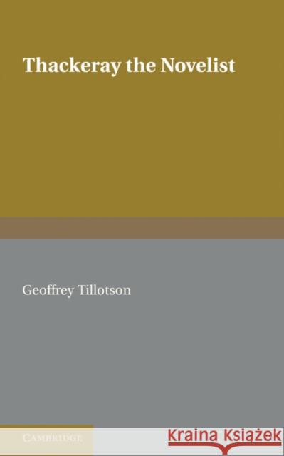 Thackeray the Novelist Geoffrey Tillotson Tillotson 9780521175968