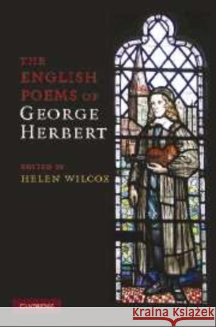 The English Poems of George Herbert George Herbert Helen Wilcox 9780521177207