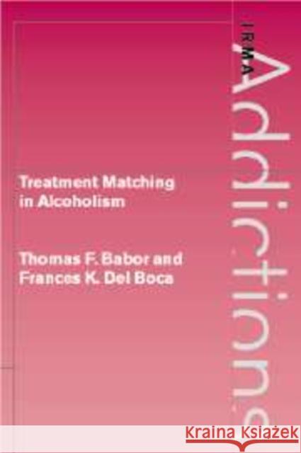 Treatment Matching in Alcoholism Thomas F. Babor Frances K. de 9780521177269 Cambridge University Press