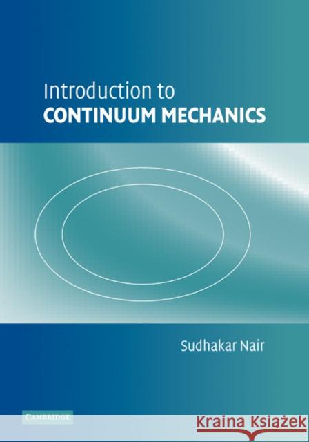 Introduction to Continuum Mechanics Sudhakar Nair 9780521187893 Cambridge University Press