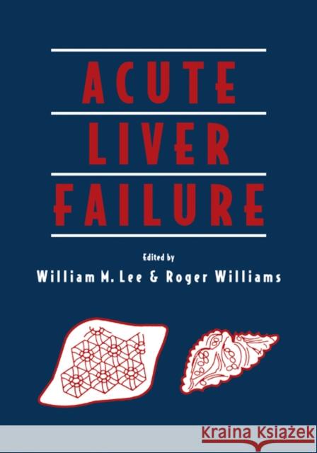 Acute Liver Failure William M. Lee Roger Williams Jean-Pierre Benhamou 9780521188944