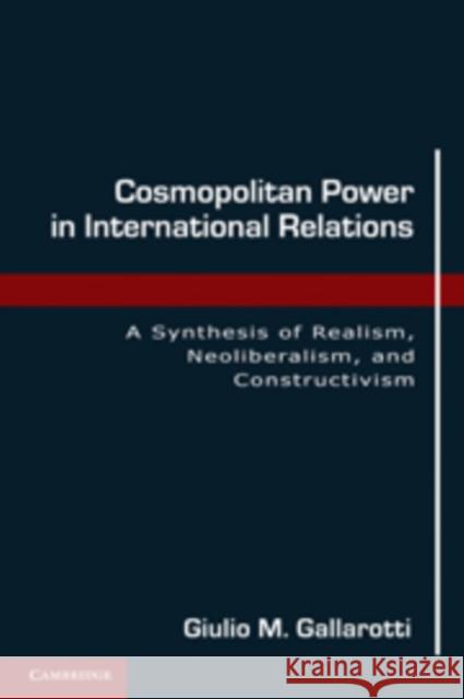 Cosmopolitan Power in International Relations Gallarotti, Giulio M. 9780521190077 Cambridge University Press