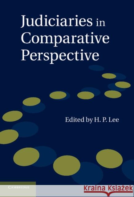 Judiciaries in Comparative Perspective H. P. Lee 9780521190602 Cambridge University Press