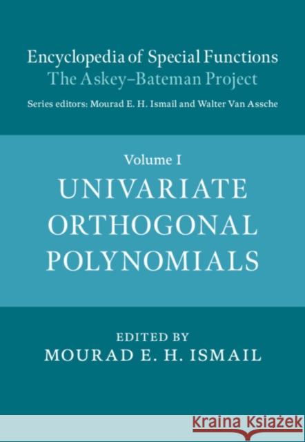 Encyclopedia of Special Functions: The Askey-Bateman Project Mourad E. H. Ismail (University of Central Florida), Walter Van Assche (Katholieke Universiteit Leuven, Belgium) 9780521197427
