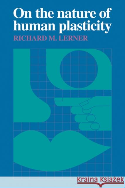 On the Nature of Human Plasticity Richard M. Lerner 9780521256513