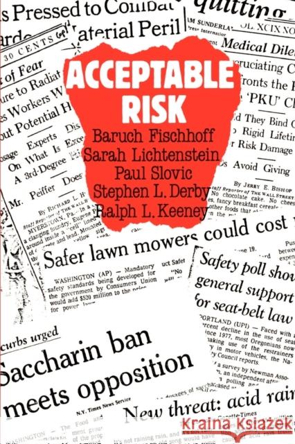 Acceptable Risk Baruch Fischhoff Stephen L. Derby Sarah Lichtenstein 9780521278928 Cambridge University Press