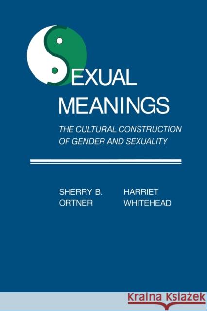 Sexual Meanings: The Cultural Construction of Gender and Sexuality Ortner, Sherry B. 9780521283755 Cambridge University Press