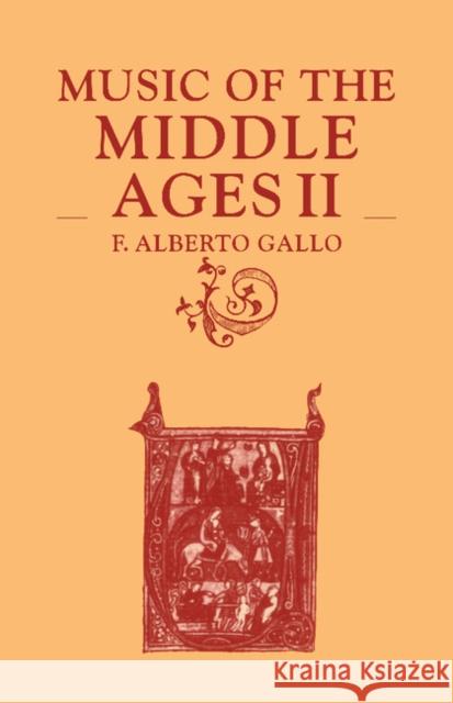 Music of the Middle Ages II Gallo, F. Alberto 9780521284837 Cambridge University Press