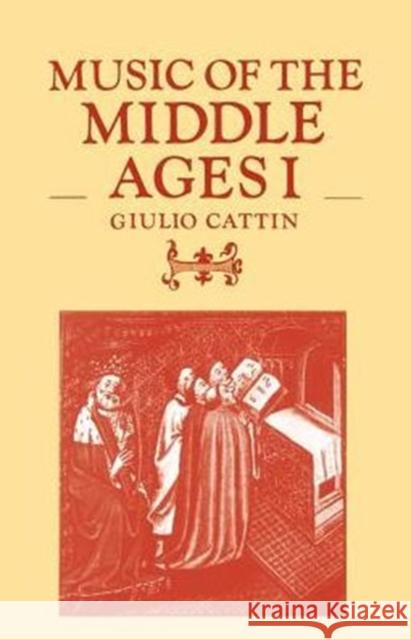 Music of the Middle Ages I Cattin, Giulio 9780521284899 Cambridge University Press