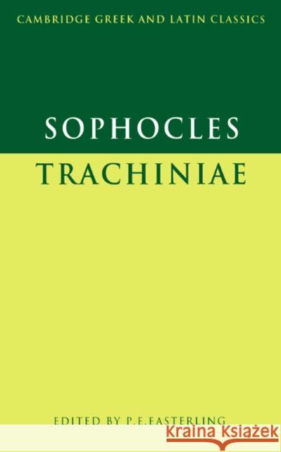 Sophocles: Trachiniae Sophocles                                P. E. Easterling Philip Hardie 9780521287760 Cambridge University Press
