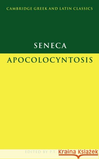 Seneca: Apocolocyntosis Lucius Annaeus Seneca Seneca                                   P. T. Eden 9780521288361 Cambridge University Press
