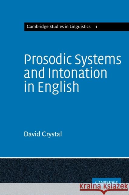 Prosodic Systems and Intonation in English D. Crystal David Crystal Crystal 9780521290586 Cambridge University Press