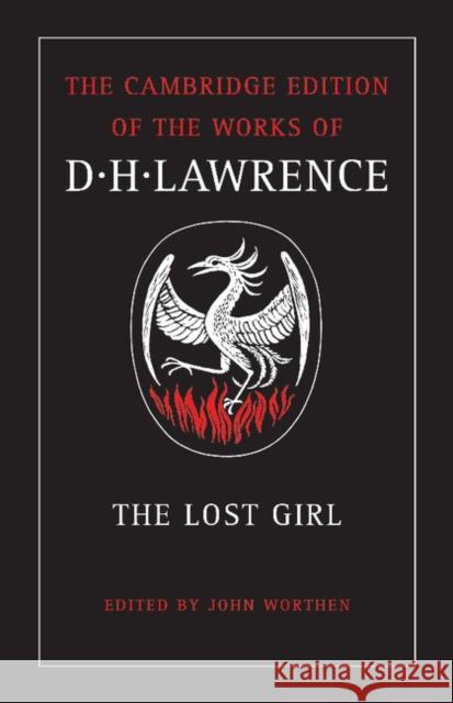 The Lost Girl D. H. Lawrence John Worthen James T. Boulton 9780521294232
