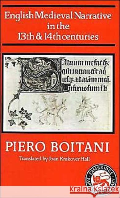 English Medieval Narrative in the Thirteenth and Fourteenth Centuries Piero Boitani Joan Krakover Hall 9780521311496 Cambridge University Press
