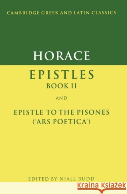 Horace: Epistles Book II and Ars Poetica Roland Horace Mayer Horace                                   Niall Rudd 9780521312929