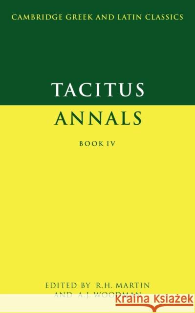 Tacitus: Annals Book IV R. Martin Cornelius Tacitus A. J. Woodman 9780521315432 Cambridge University Press