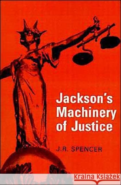Jackson's Machinery of Justice J. R. Spencer R. M. Jackson Spencer 9780521317672 Cambridge University Press