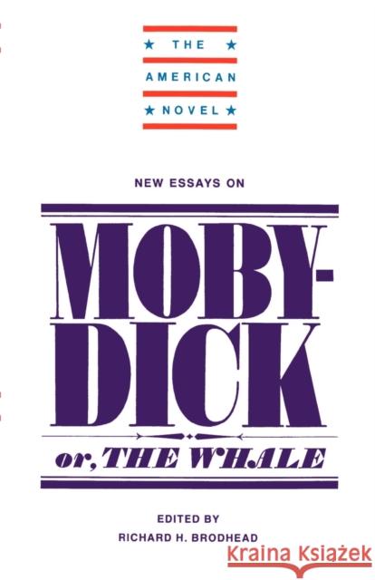 New Essays on Moby-Dick Richard H. Brodhead 9780521317887