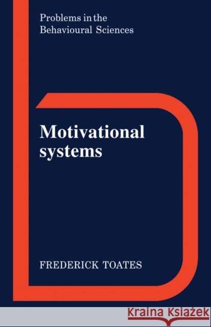 Motivational Systems F. Toates Frederick Toates Jeffrey Gray 9780521318945