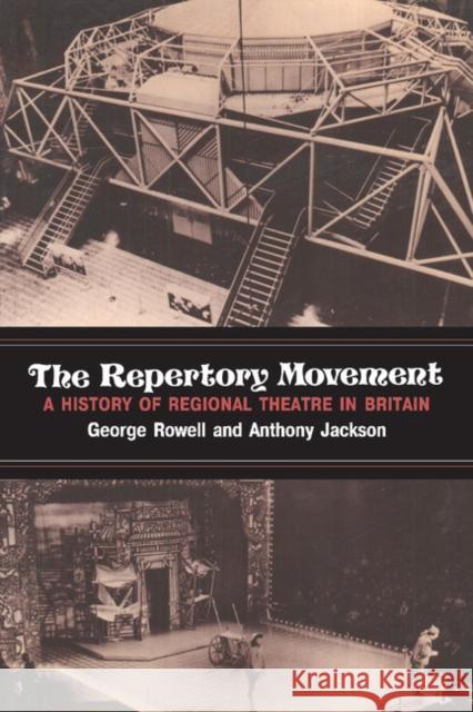 The Repertory Movement: A History of Regional Theatre in Britain Rowell, George 9780521319195 Cambridge University Press