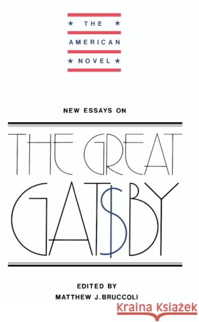 New Essays on the Great Gatsby Bruccoli, Matthew J. 9780521319638 Cambridge University Press
