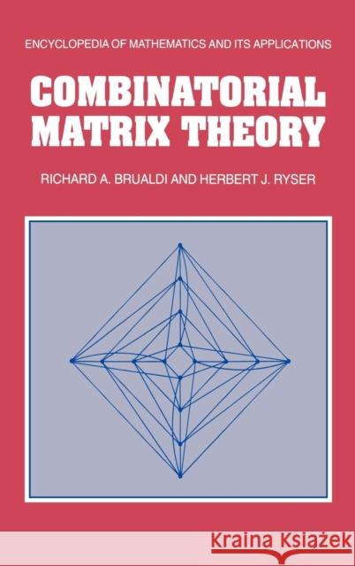 Combinatorial Matrix Theory Richard A. Brualdi Herbert J. Ryser G. -C Rota 9780521322652