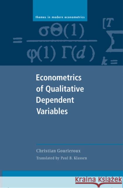 Econometrics of Qualitative Dependent Variables Christian Gourieroux Peter C. B. Phillips Christian Gourieroux 9780521331494 Cambridge University Press