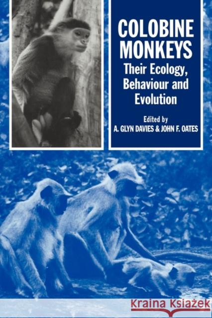 Colobine Monkeys: Their Ecology, Behaviour and Evolution Davies, Glyn 9780521331531