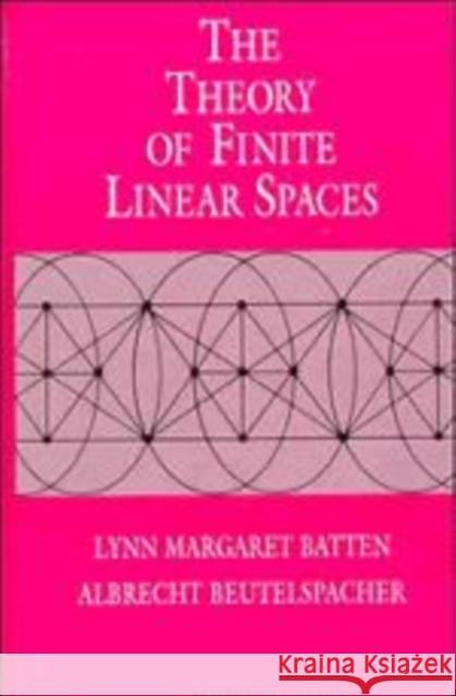 The Theory of Finite Linear Spaces Batten, Lynn Margaret 9780521333177