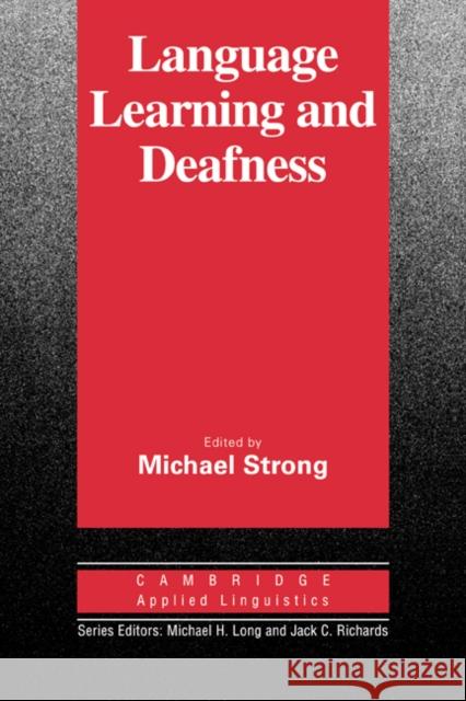 Language Learning and Deafness Michael Strong Michael H. Long Jack C. Richards 9780521335799 Cambridge University Press
