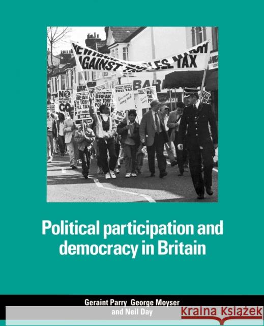Political Participation and Democracy in Britain Geraint Parry George Moyser Neil Day 9780521336024
