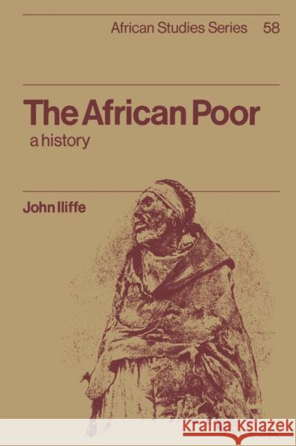 The African Poor: A History Iliffe, John 9780521348775 Cambridge University Press