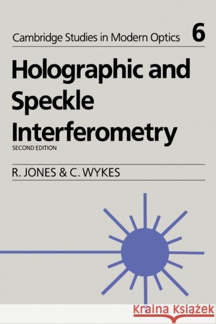 Holographic and Speckle Interferometry Robert Jones Jones Wykes                              Jones/Wykes 9780521348782 Cambridge University Press