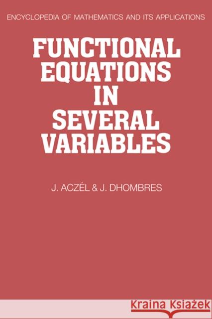 Functional Equations in Several Variables J. Aczel J. Dhombres G. -C Rota 9780521352765 Cambridge University Press