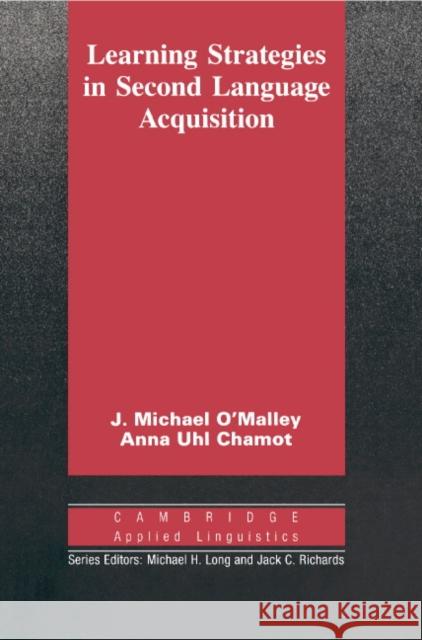 Learning Strategies in Second Language Acquisition J. Michael O'Malley Anna Uhl Chamot Michael H. Long 9780521358378 Cambridge University Press