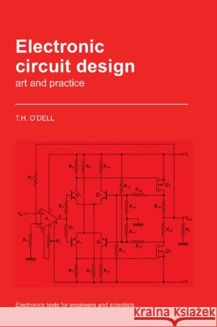 Electronic Circuit Design: Art and Practice O'Dell, Thomas Henry 9780521358583 Cambridge University Press