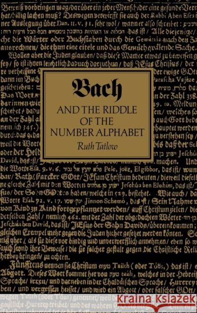 Bach and the Riddle of the Number Alphabet Ruth Tatlow 9780521361910 Cambridge University Press